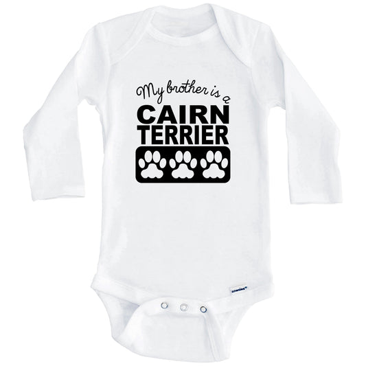 My Brother Is A Cairn Terrier Baby Onesie (Long Sleeves)