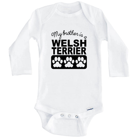 My Brother Is A Welsh Terrier Baby Onesie (Long Sleeves)