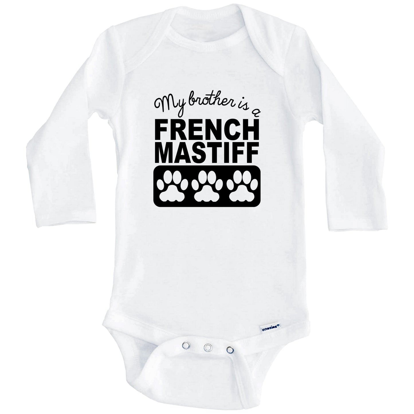 My Brother Is A French Mastiff Baby Onesie (Long Sleeves)