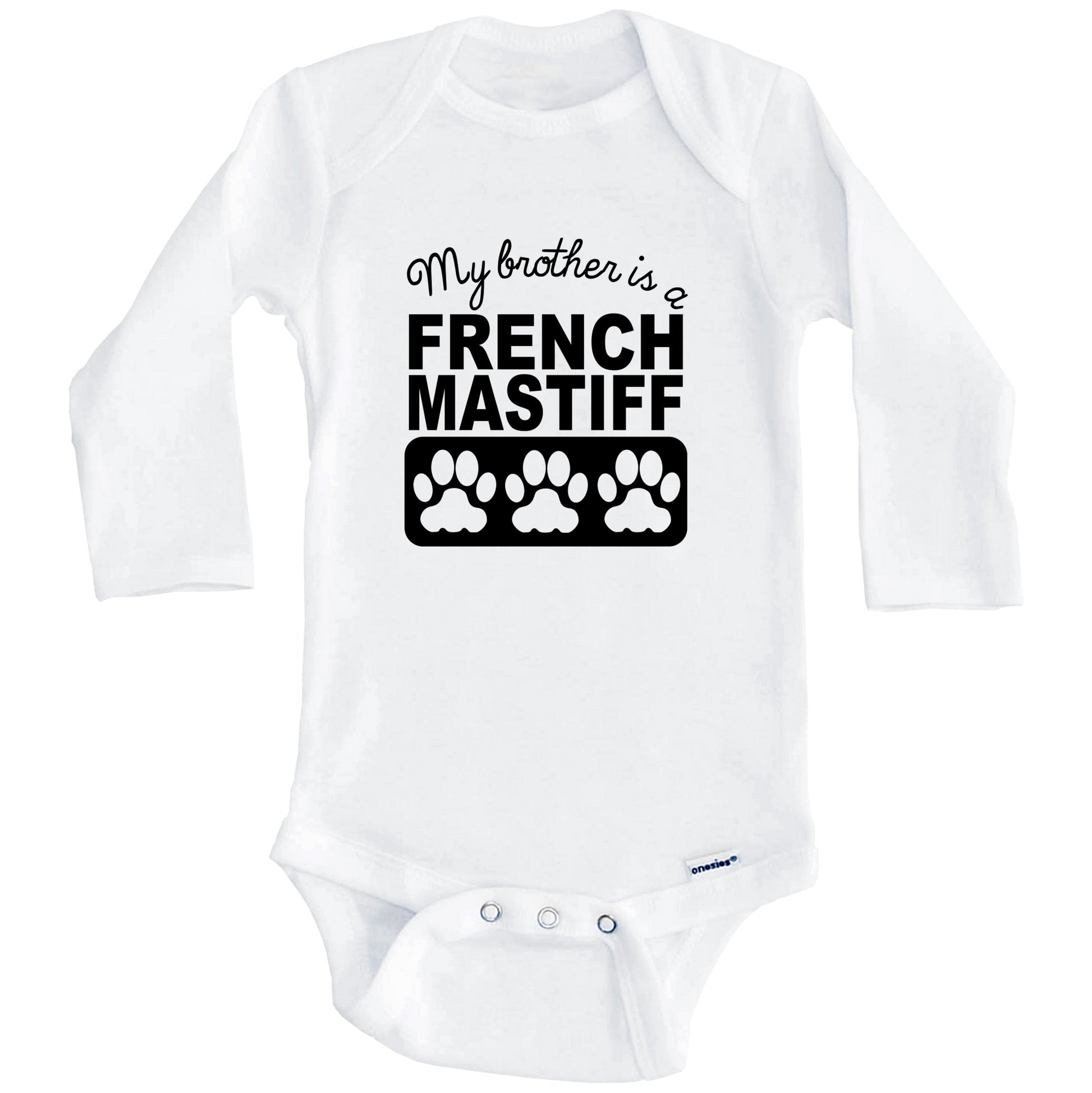 My Brother Is A French Mastiff Baby Onesie (Long Sleeves)