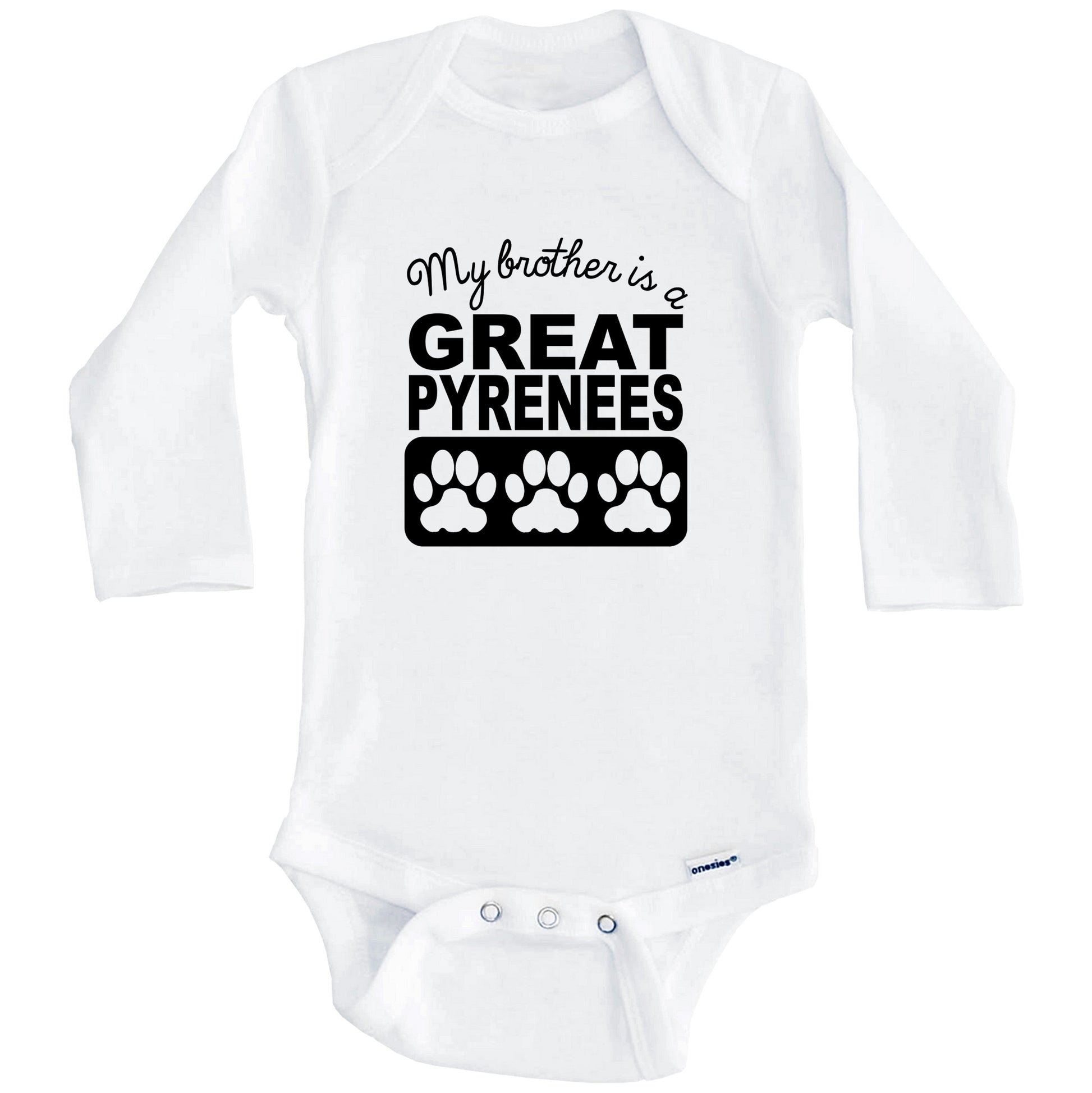 My Brother Is A Great Pyrenees Baby Onesie (Long Sleeves)