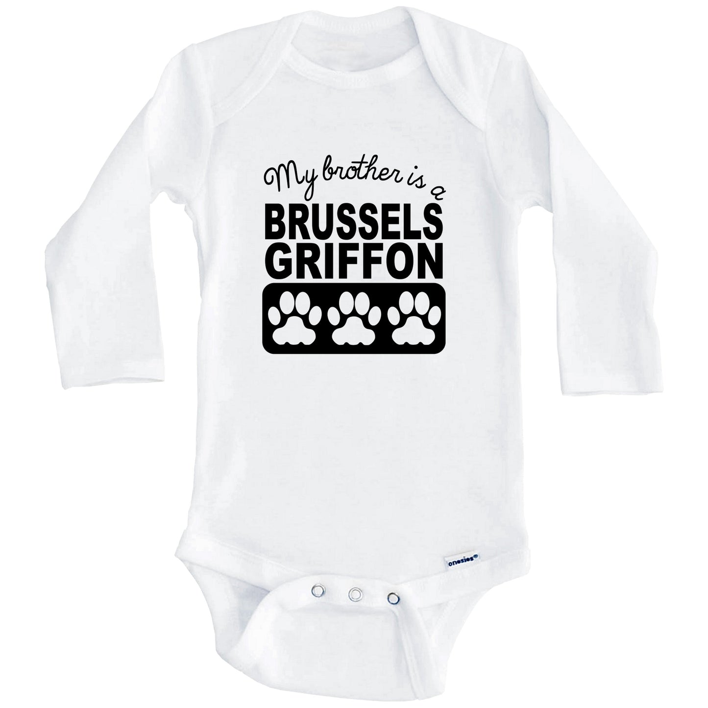 My Brother Is A Brussels Griffon Baby Onesie (Long Sleeves)