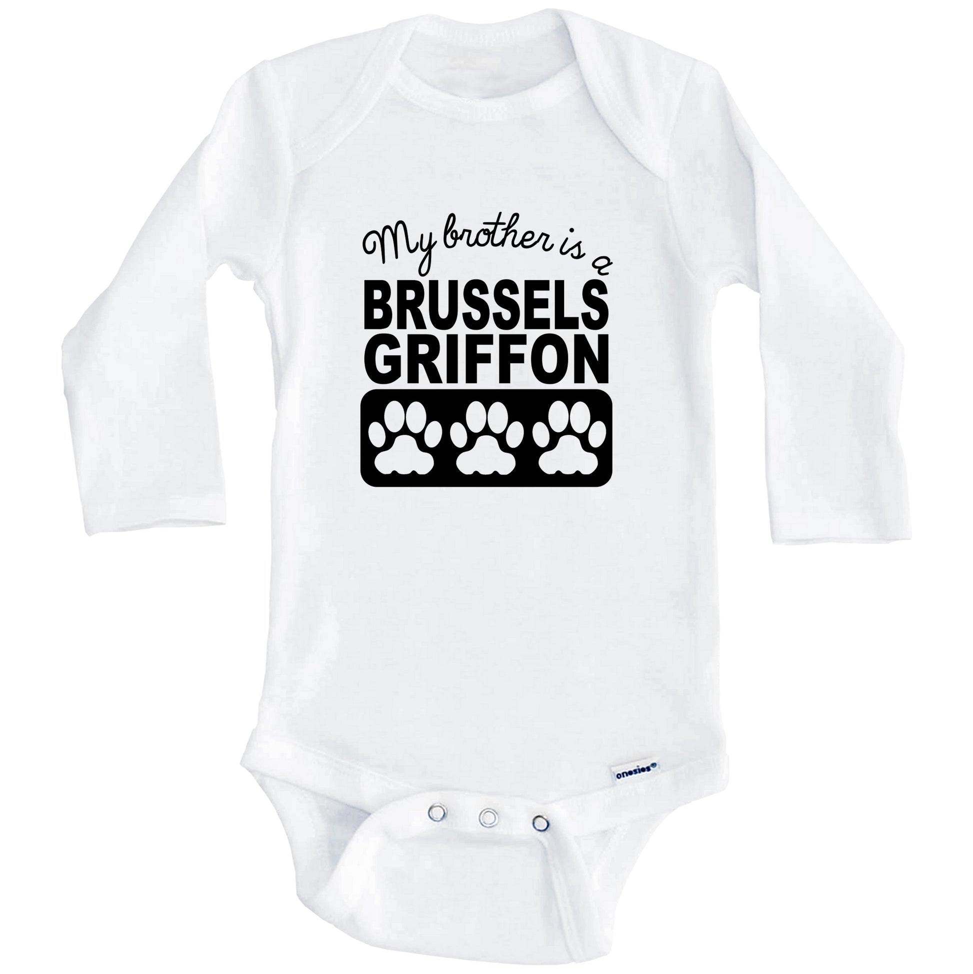 My Brother Is A Brussels Griffon Baby Onesie (Long Sleeves)
