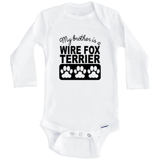 My Brother Is A Wire Fox Terrier Baby Onesie (Long Sleeves)