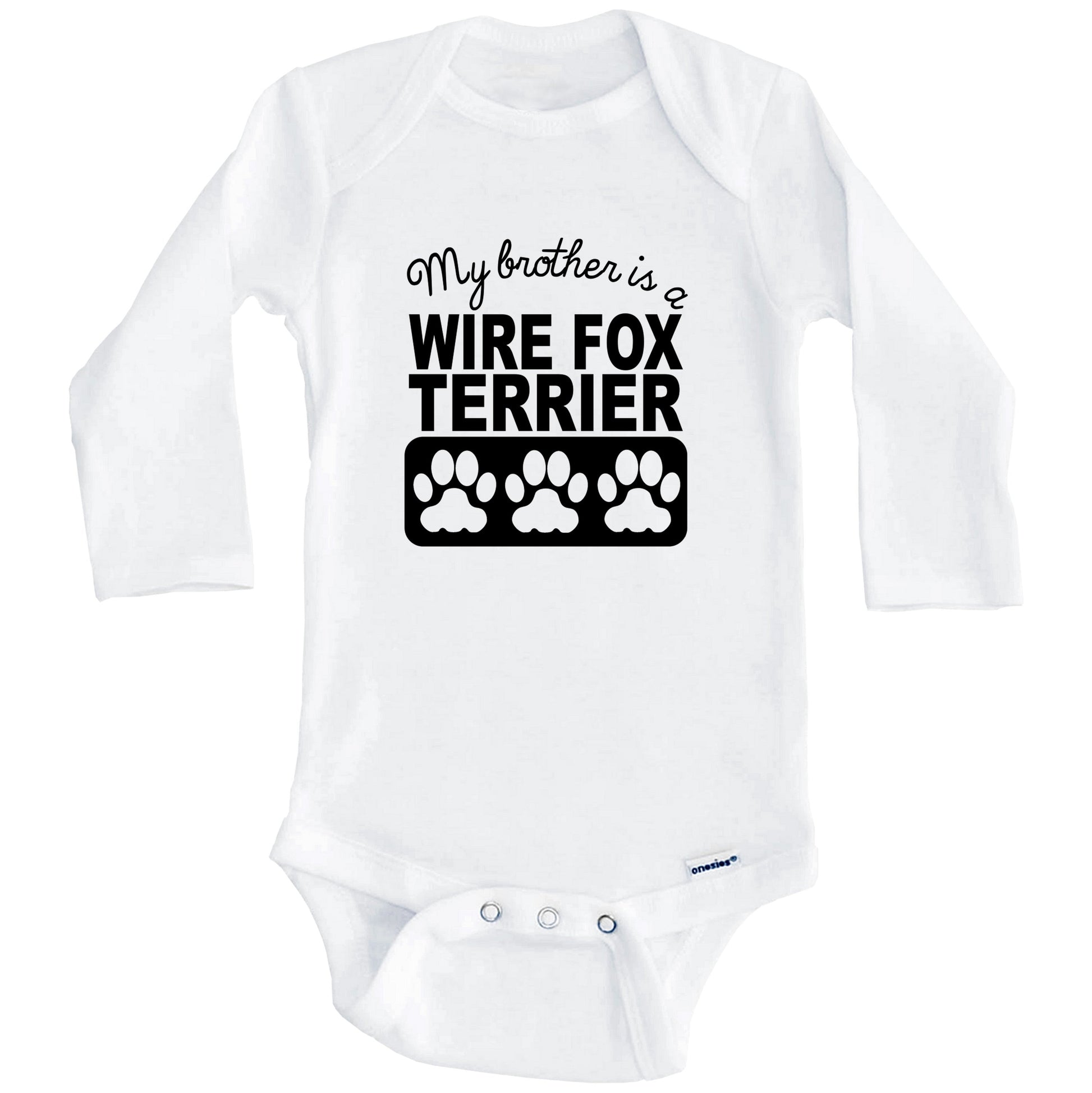 My Brother Is A Wire Fox Terrier Baby Onesie (Long Sleeves)