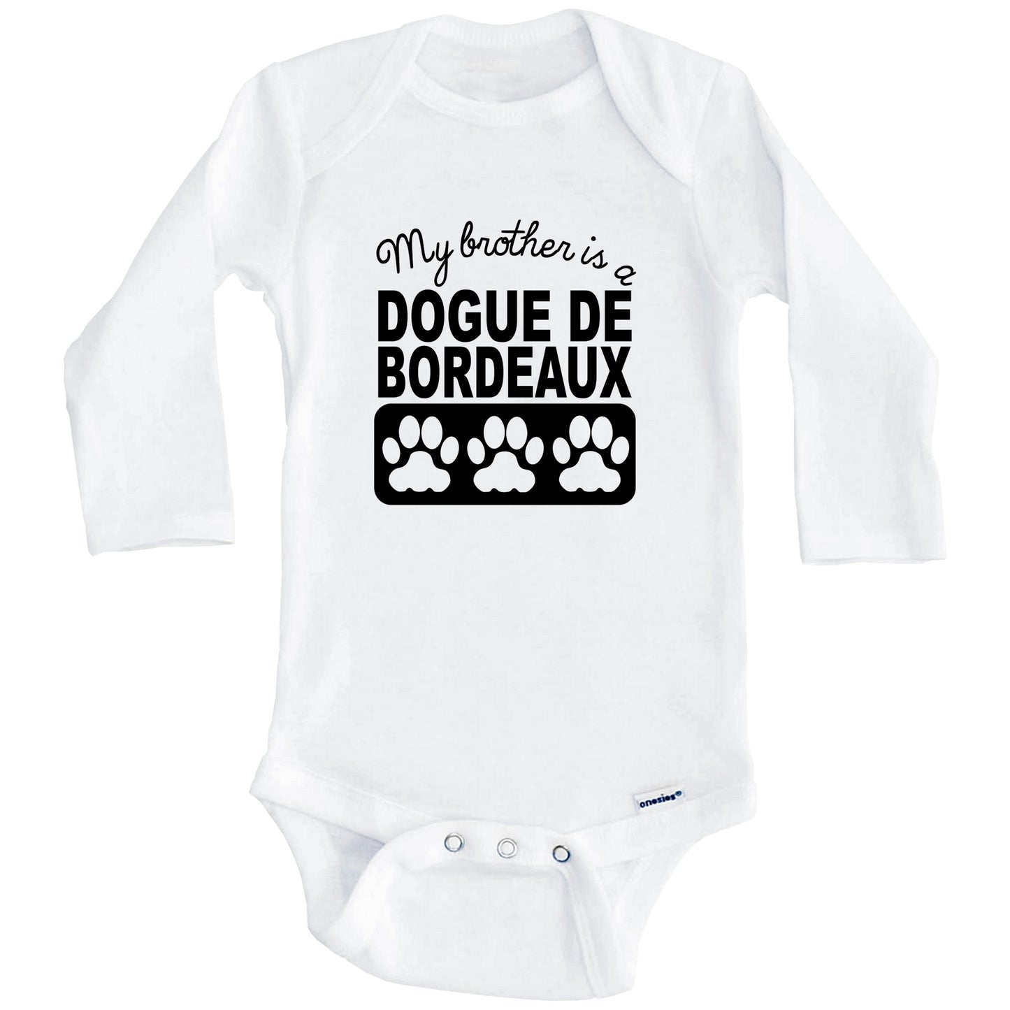 My Brother Is A Dogue de Bordeaux Baby Onesie (Long Sleeves)