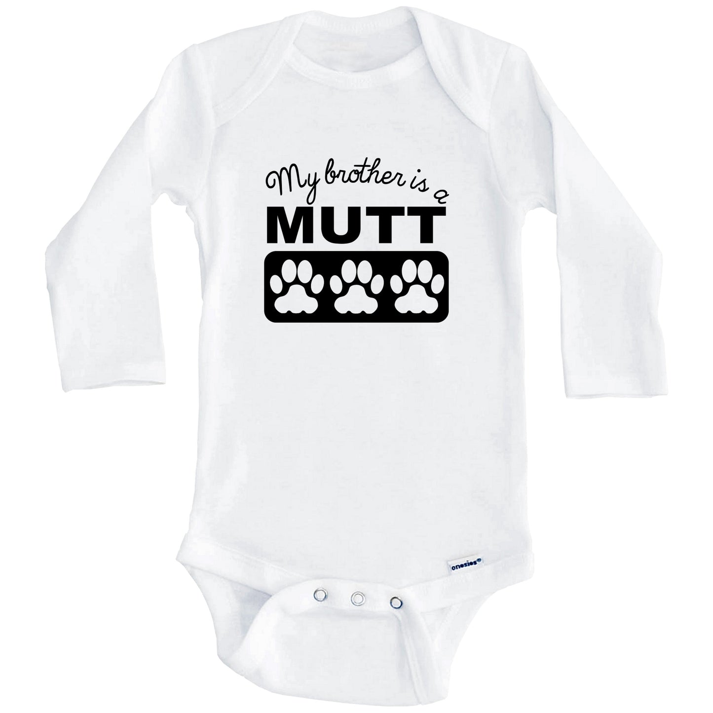 My Brother Is A Mutt Baby Onesie (Long Sleeves)