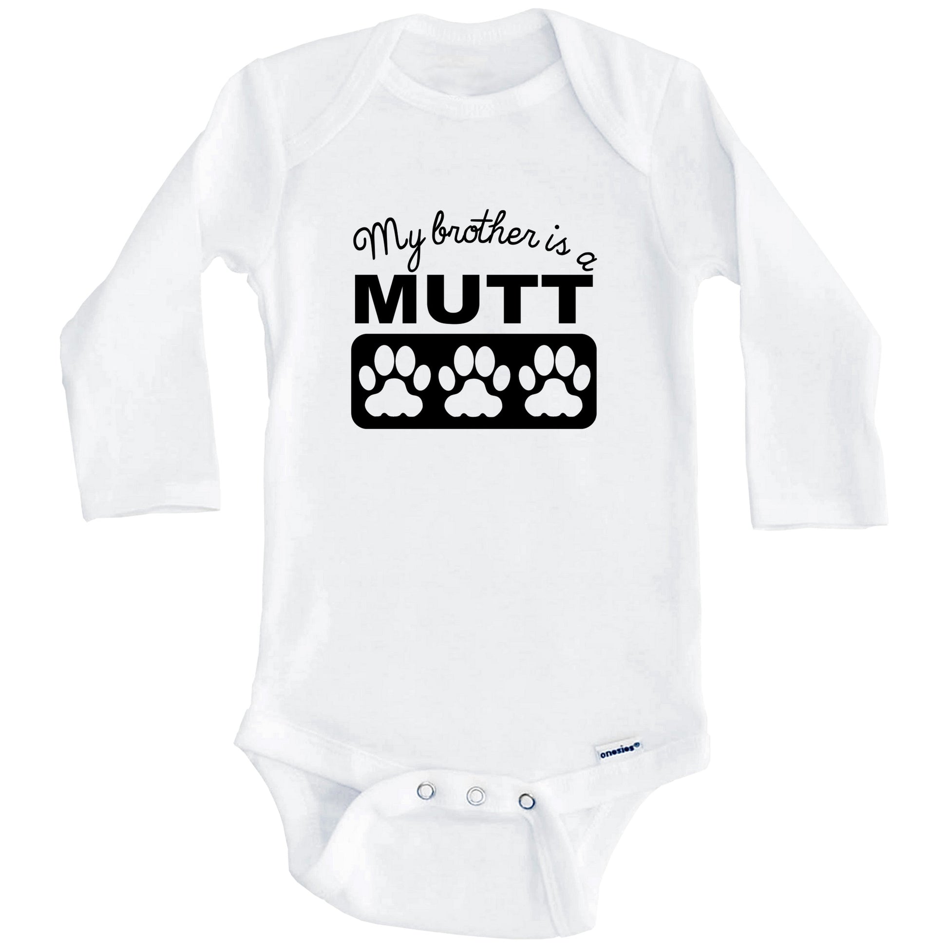 My Brother Is A Mutt Baby Onesie (Long Sleeves)