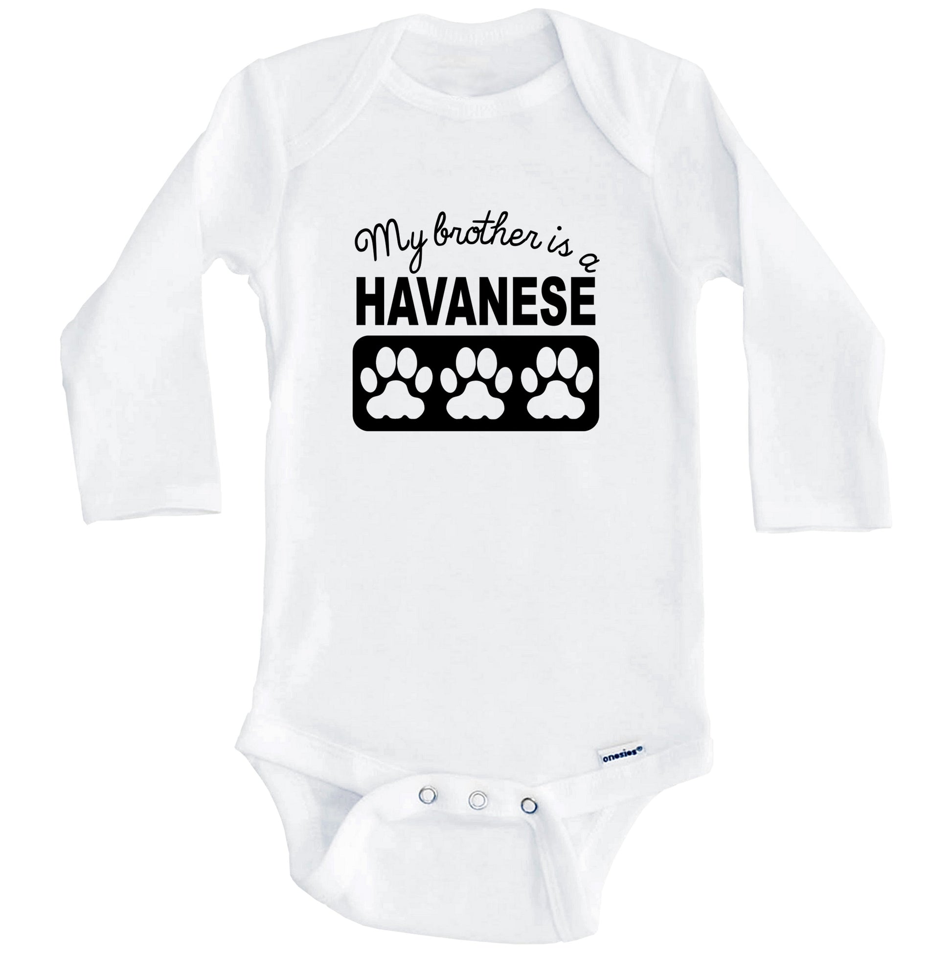 My Brother Is A Havanese Baby Onesie (Long Sleeves)