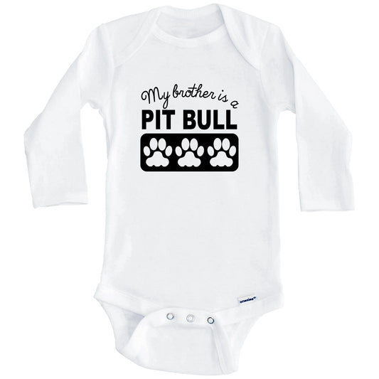 My Brother Is A Pit Bull Baby Onesie (Long Sleeves)