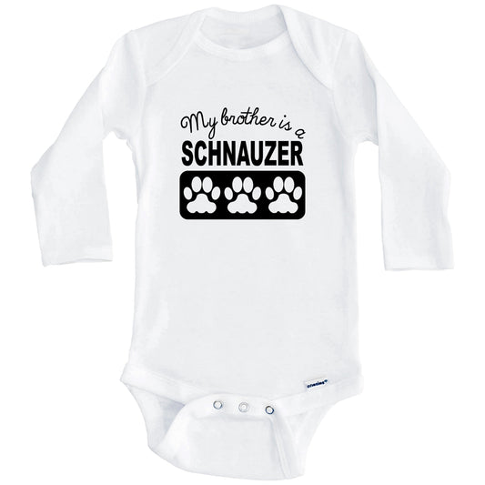 My Brother Is A Schnauzer Baby Onesie (Long Sleeves)