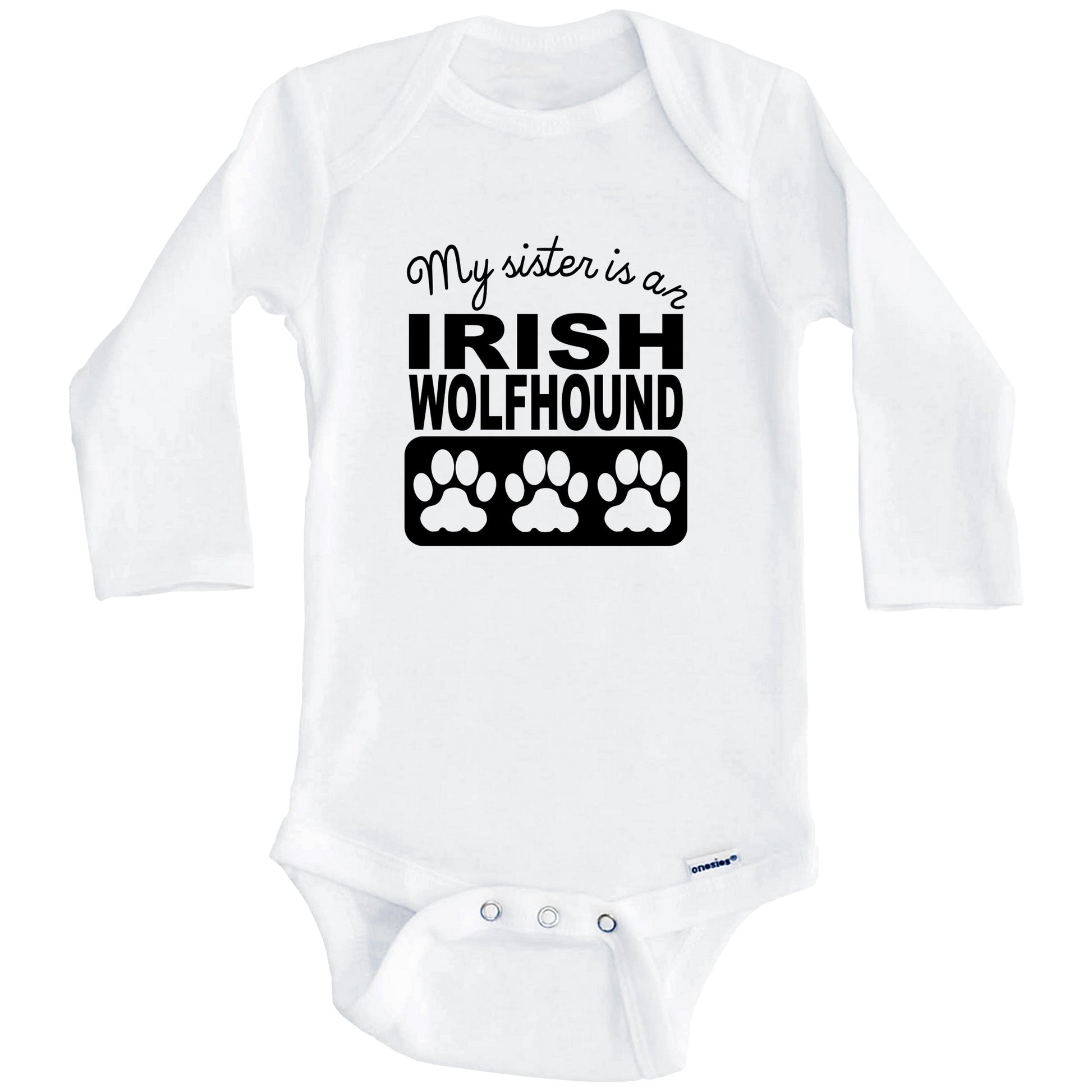 My Sister Is An Irish Wolfhound Baby Onesie (Long Sleeves)