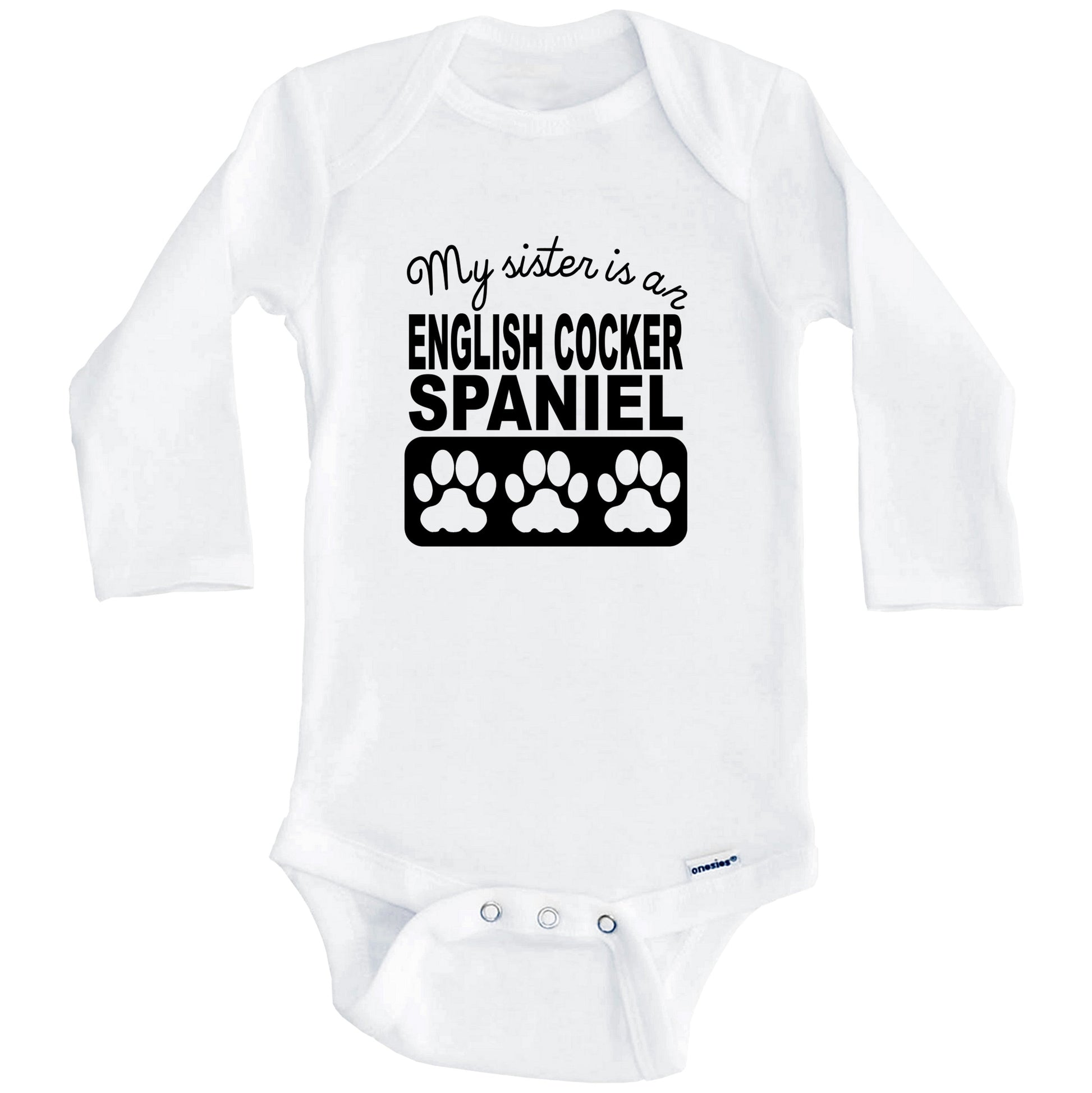 My Sister Is An English Cocker Spaniel Baby Onesie (Long Sleeves)