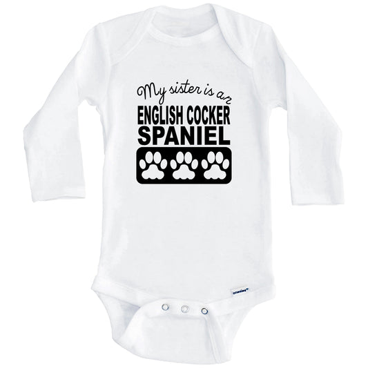 My Sister Is An English Cocker Spaniel Baby Onesie (Long Sleeves)
