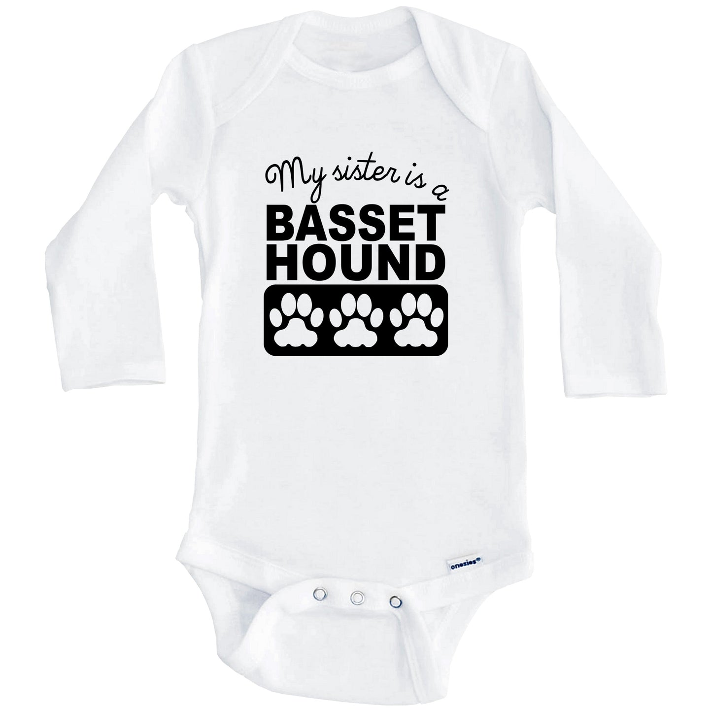 My Sister Is A Basset Hound Baby Onesie (Long Sleeves)