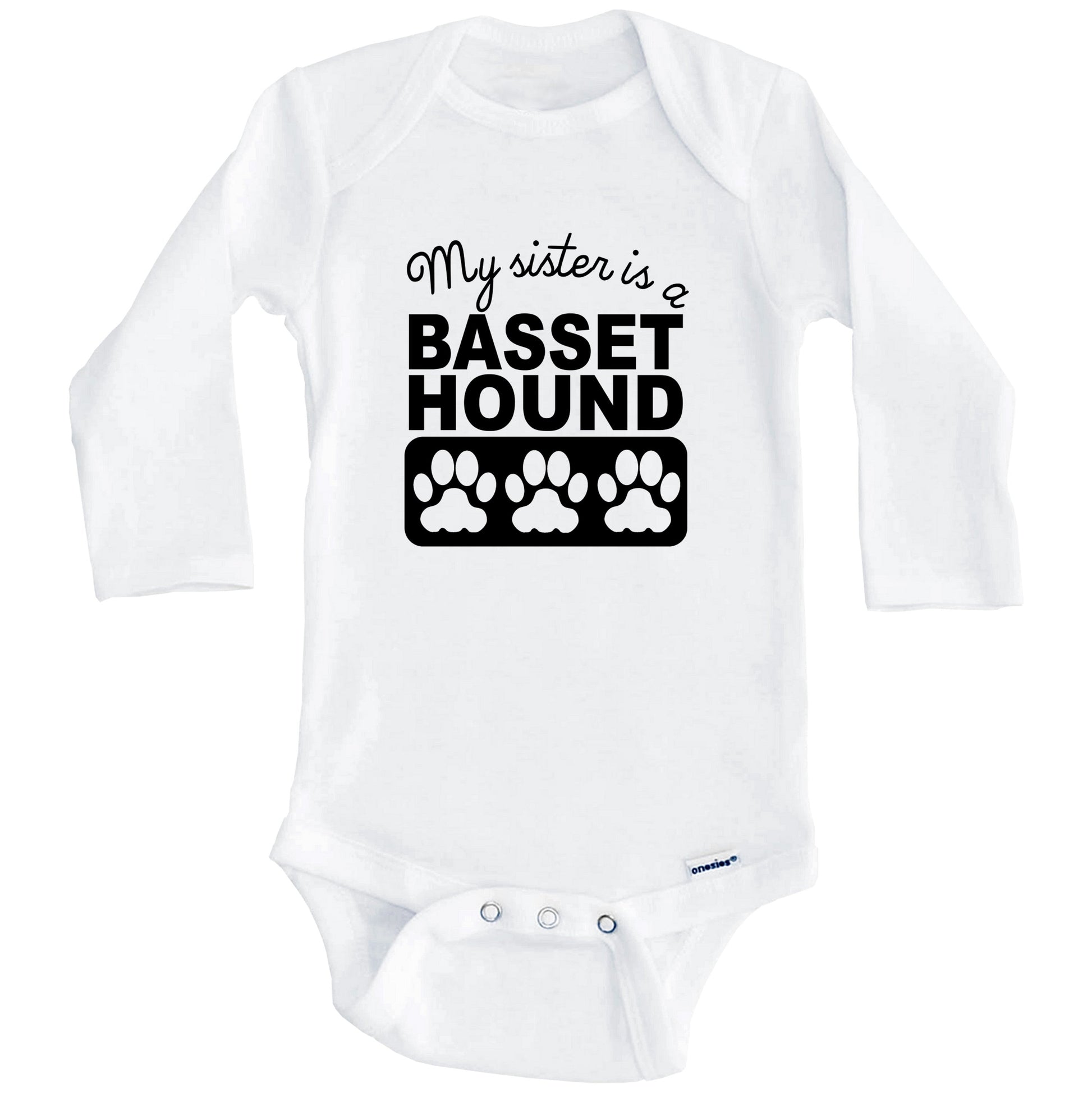 My Sister Is A Basset Hound Baby Onesie (Long Sleeves)
