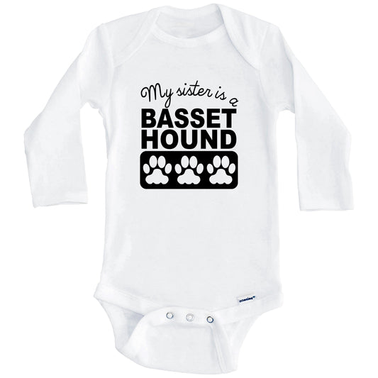 My Sister Is A Basset Hound Baby Onesie (Long Sleeves)
