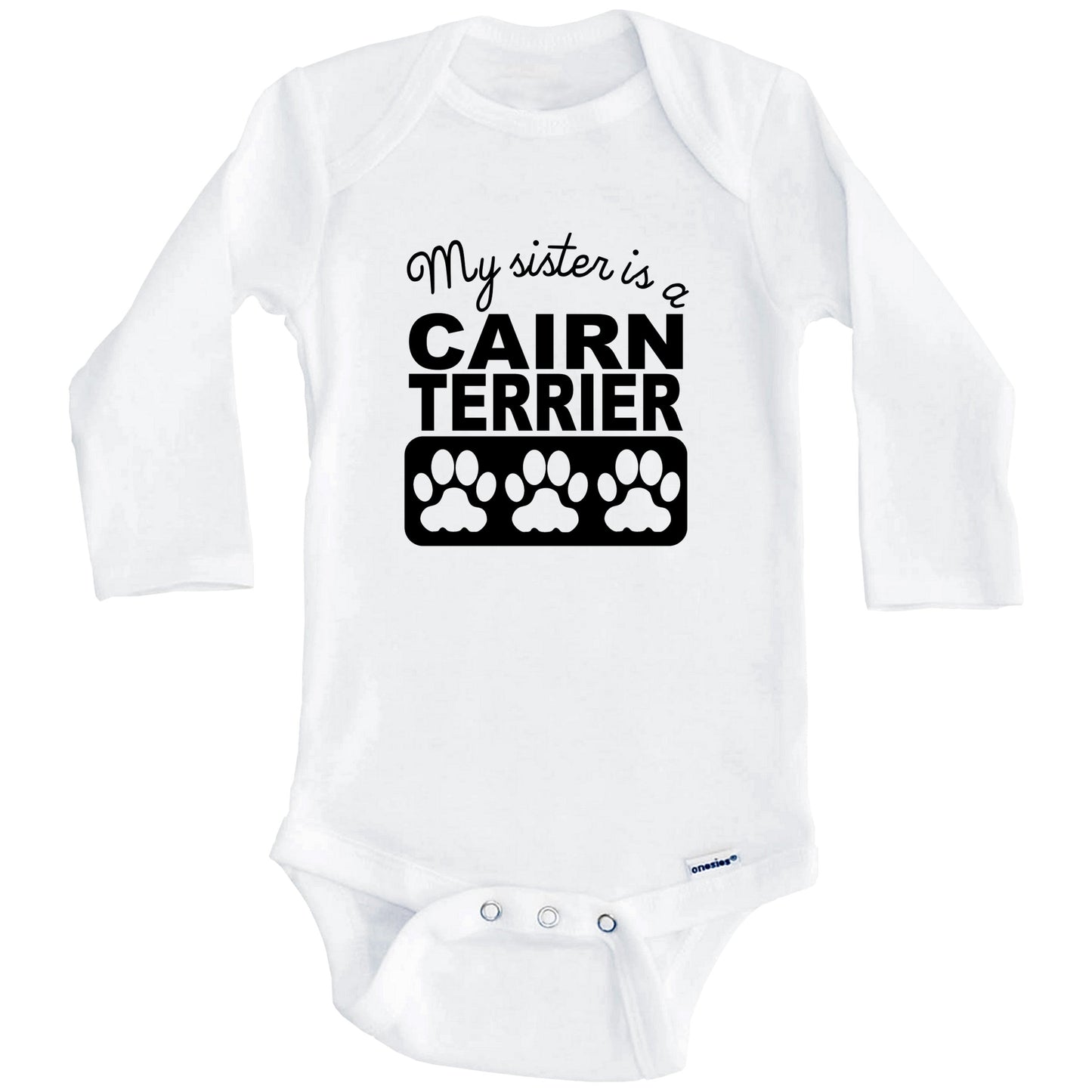 My Sister Is A Cairn Terrier Baby Onesie (Long Sleeves)