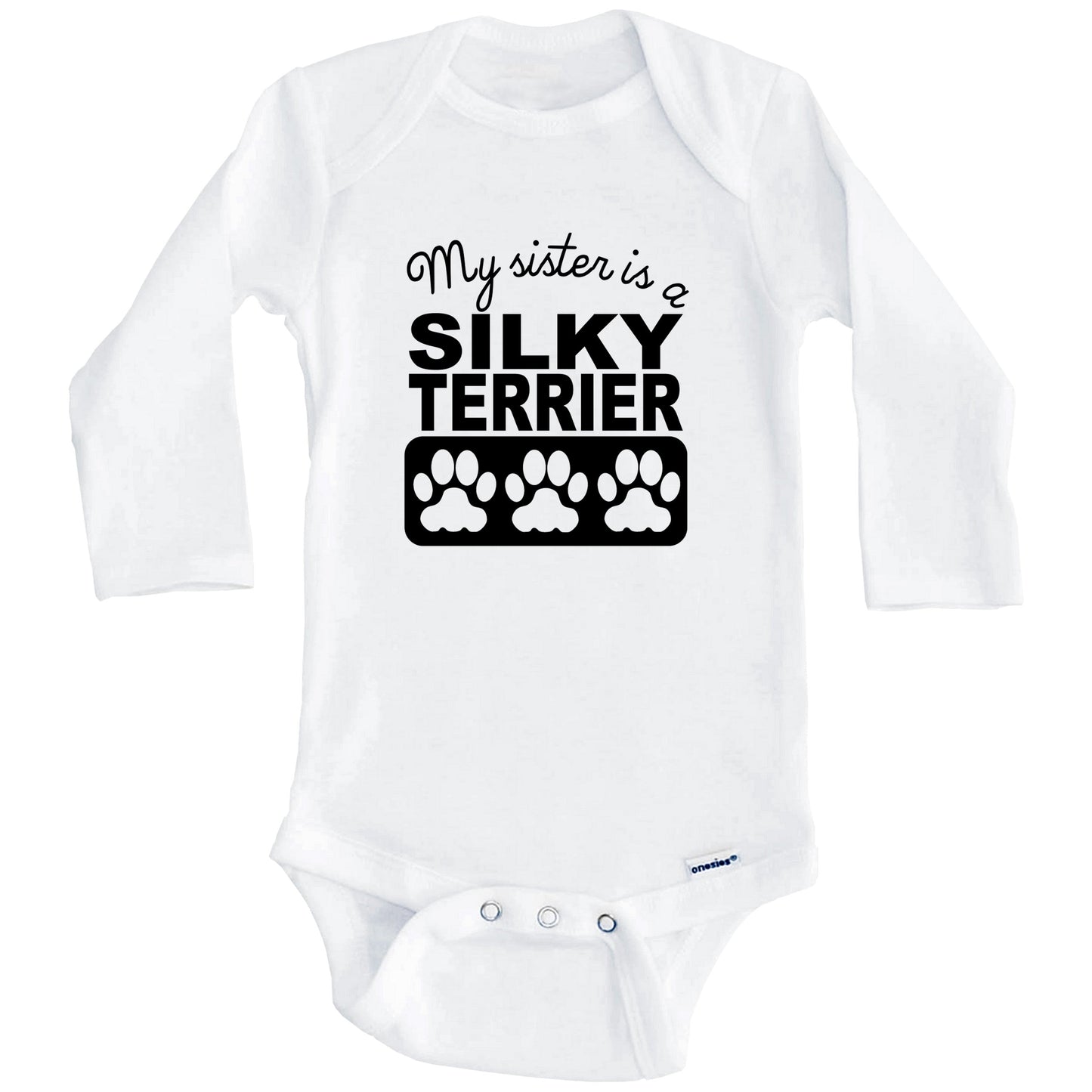 My Sister Is A Silky Terrier Baby Onesie (Long Sleeves)