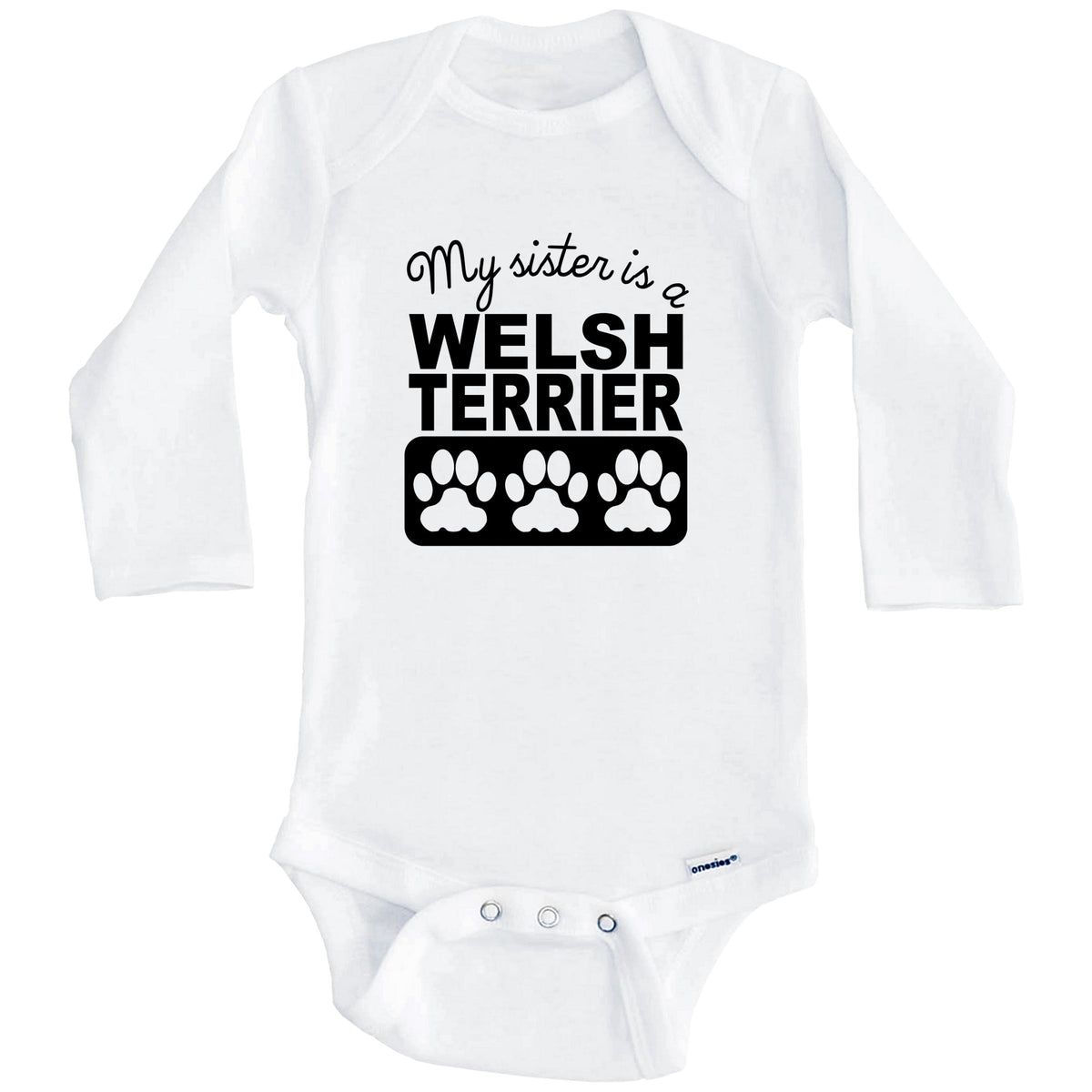 My Sister Is A Welsh Terrier Baby Onesie (Long Sleeves)