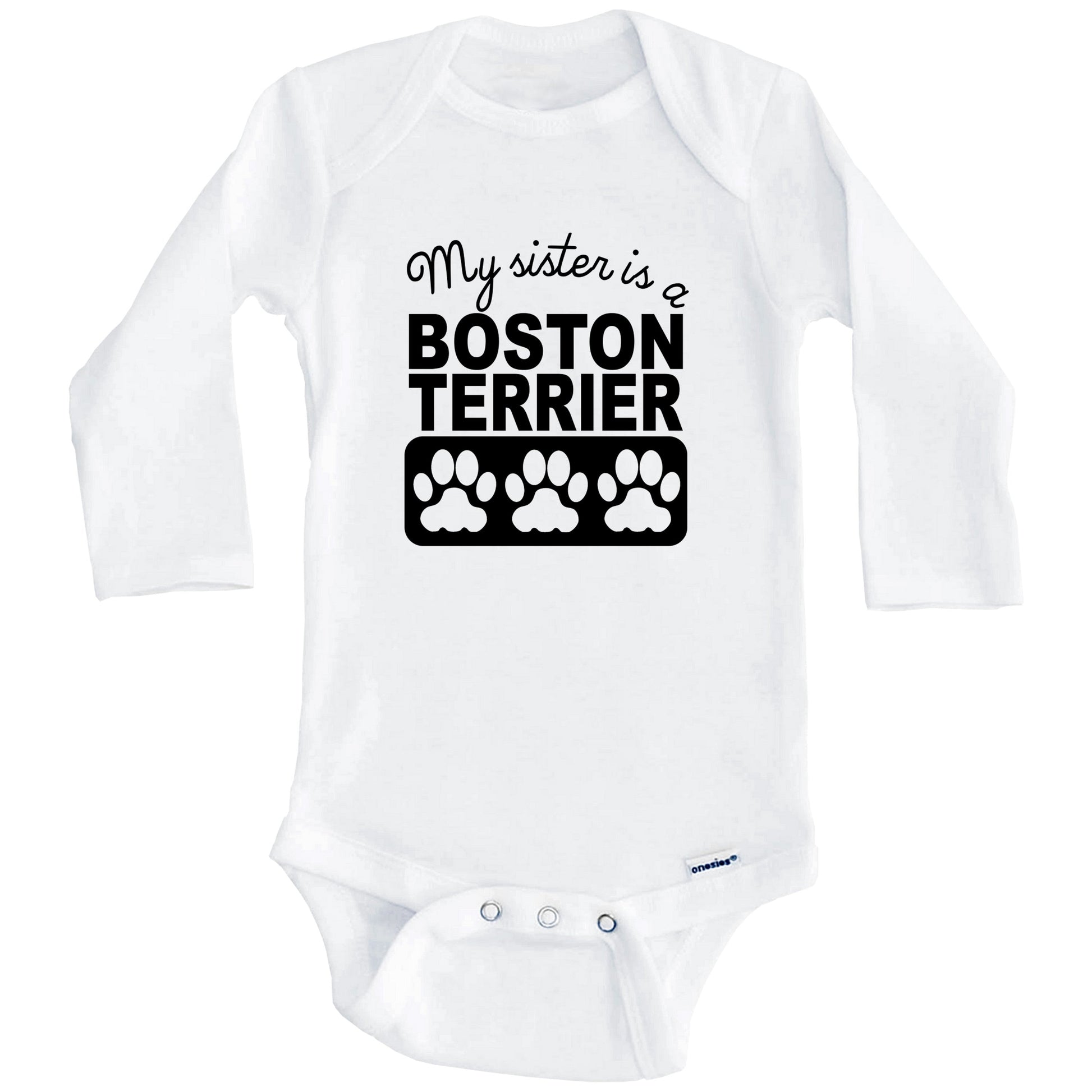 My Sister Is A Boston Terrier Baby Onesie (Long Sleeves)