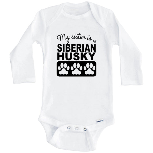 My Sister Is A Siberian Husky Baby Onesie (Long Sleeves)