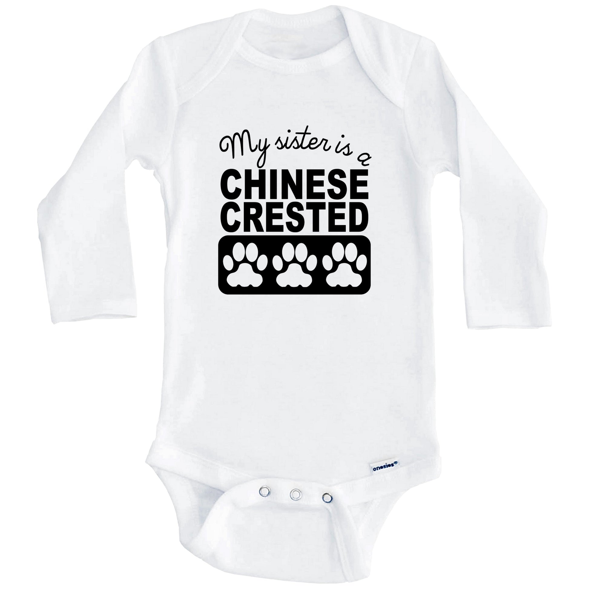 My Sister Is A Chinese Crested Baby Onesie (Long Sleeves)