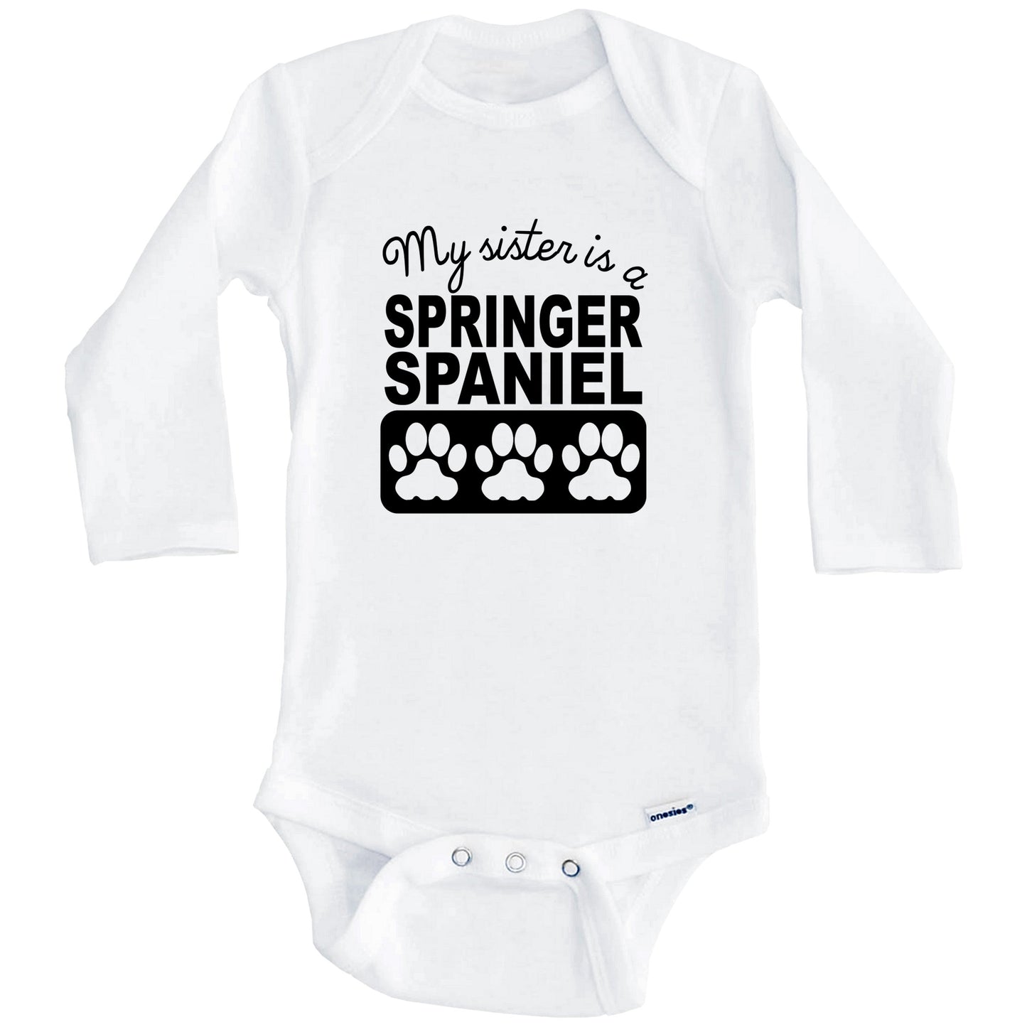 My Sister Is A Springer Spaniel Baby Onesie (Long Sleeves)