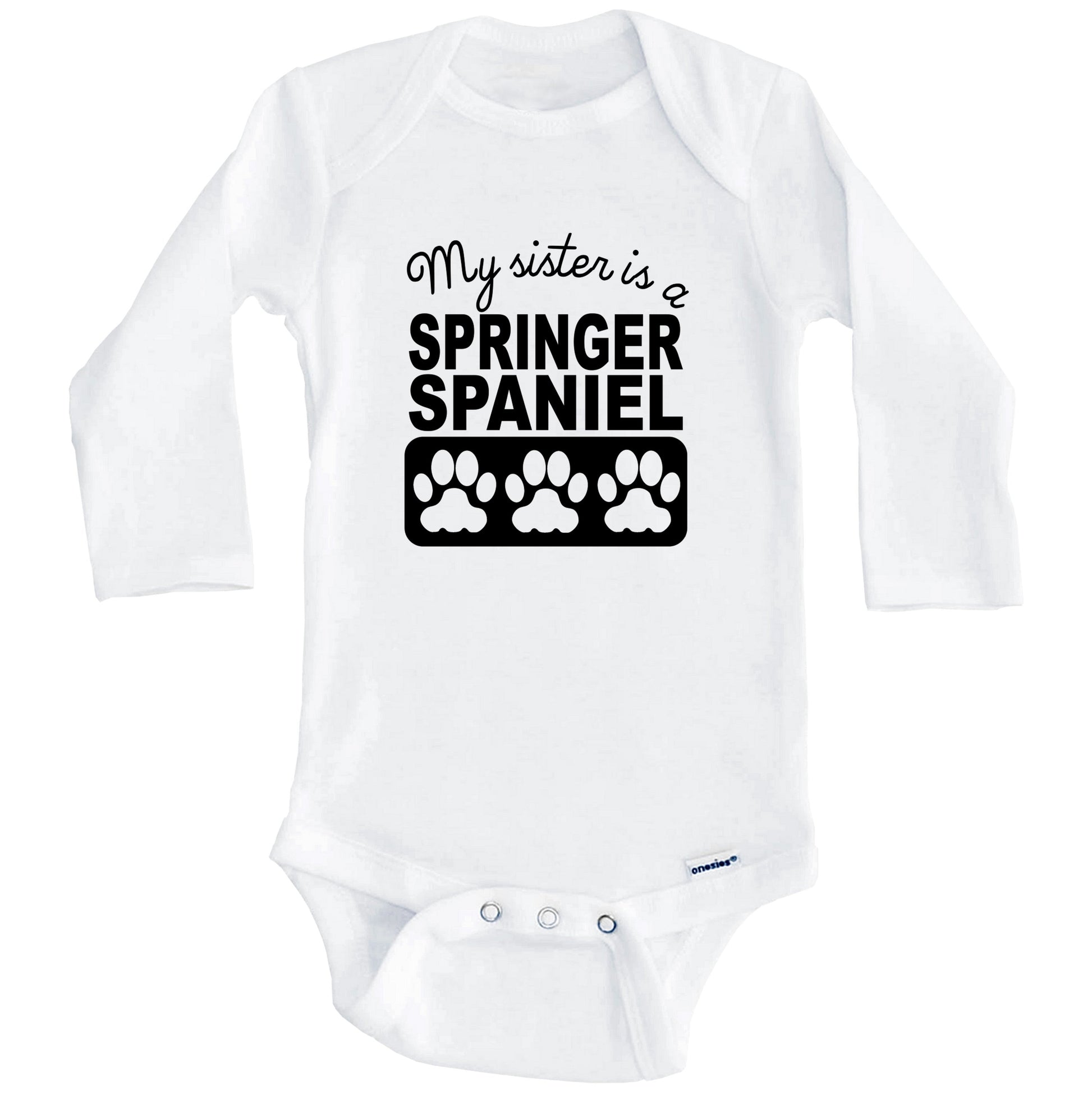 My Sister Is A Springer Spaniel Baby Onesie (Long Sleeves)