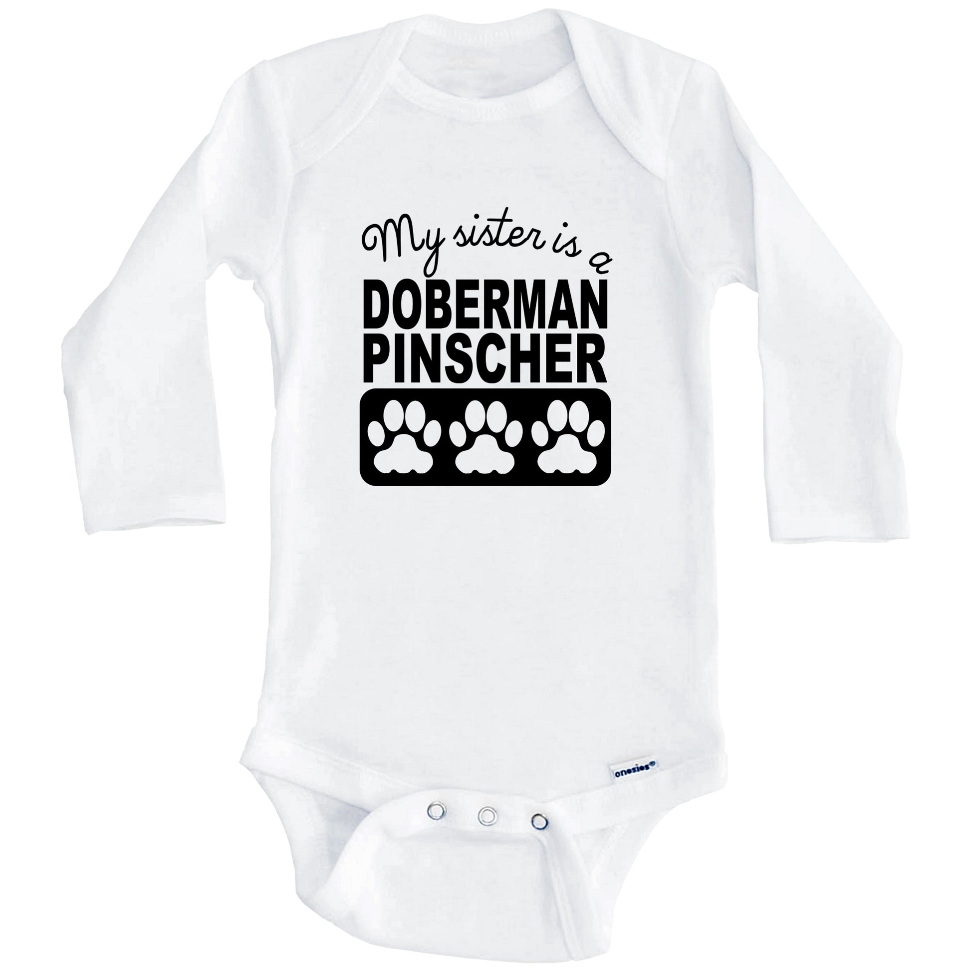 My Sister Is A Doberman Pinscher Baby Onesie (Long Sleeves)