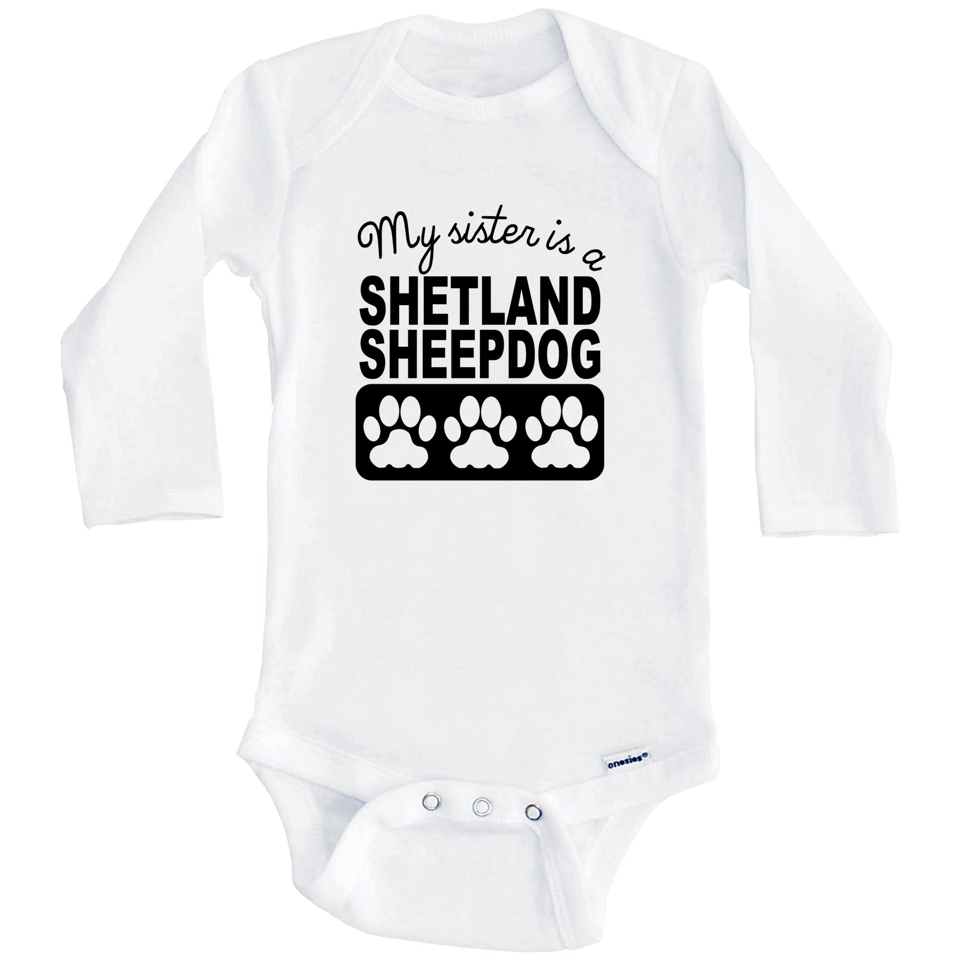 My Sister Is A Shetland Sheepdog Baby Onesie (Long Sleeves)