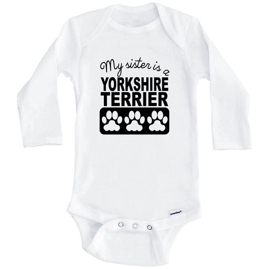 My Sister Is A Yorkshire Terrier Baby Onesie (Long Sleeves)