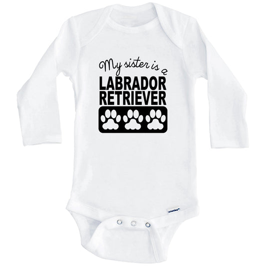 My Sister Is A Labrador Retriever Baby Onesie (Long Sleeves)