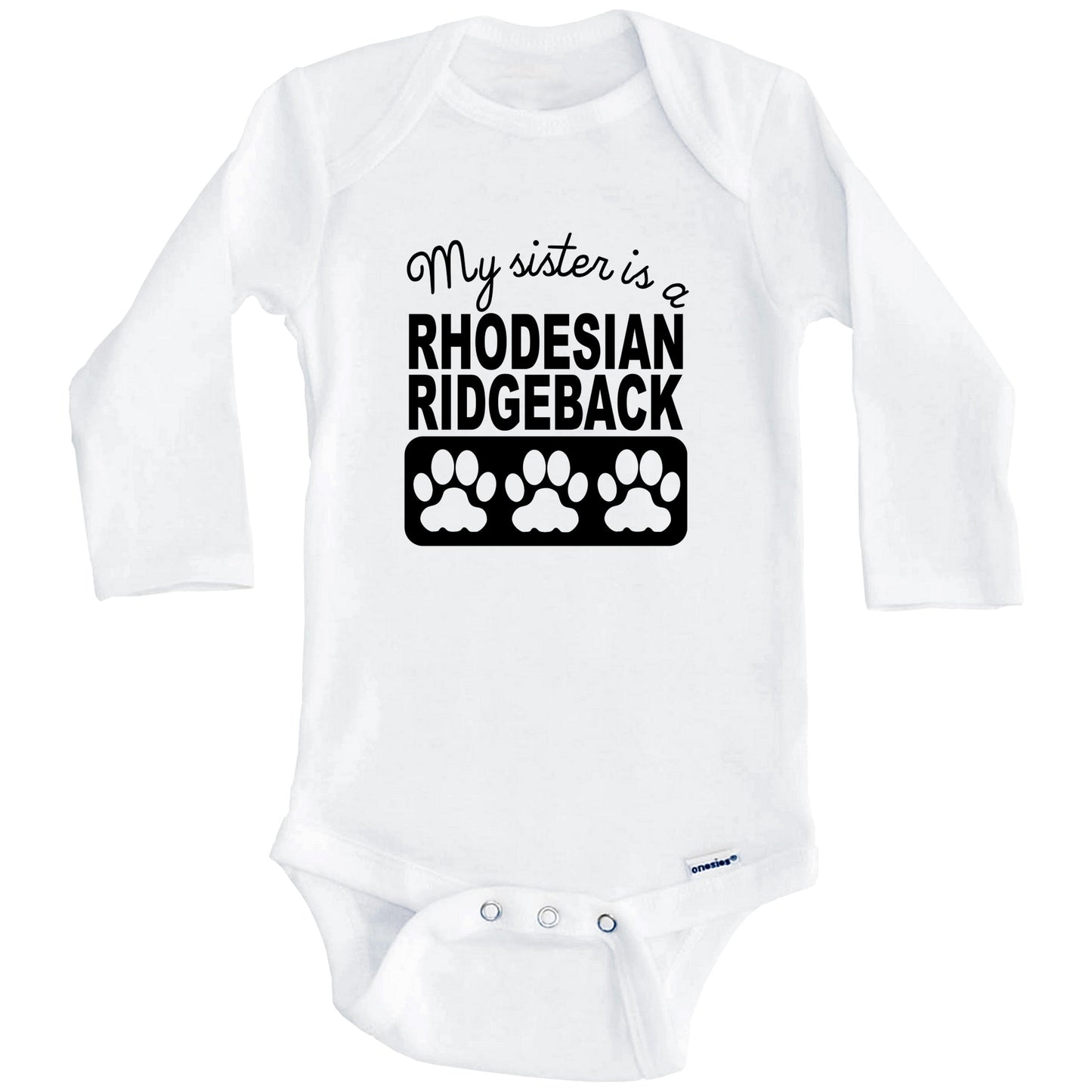 My Sister Is A Rhodesian Ridgeback Baby Onesie (Long Sleeves)