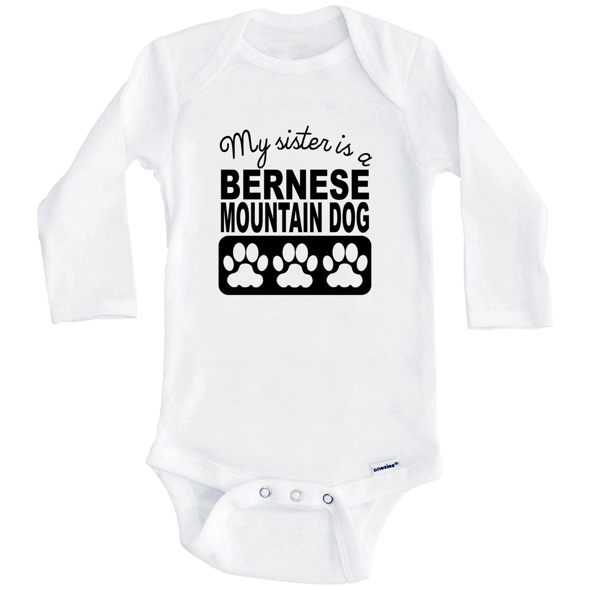 My Sister Is A Bernese Mountain Dog Baby Onesie (Long Sleeves)