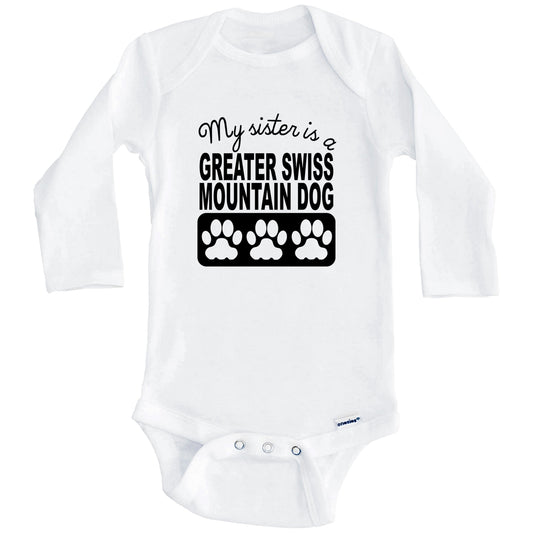 My Sister Is A Greater Swiss Mountain Dog Baby Onesie (Long Sleeves)