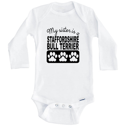 My Sister Is A Staffordshire Bull Terrier Baby Onesie (Long Sleeves)