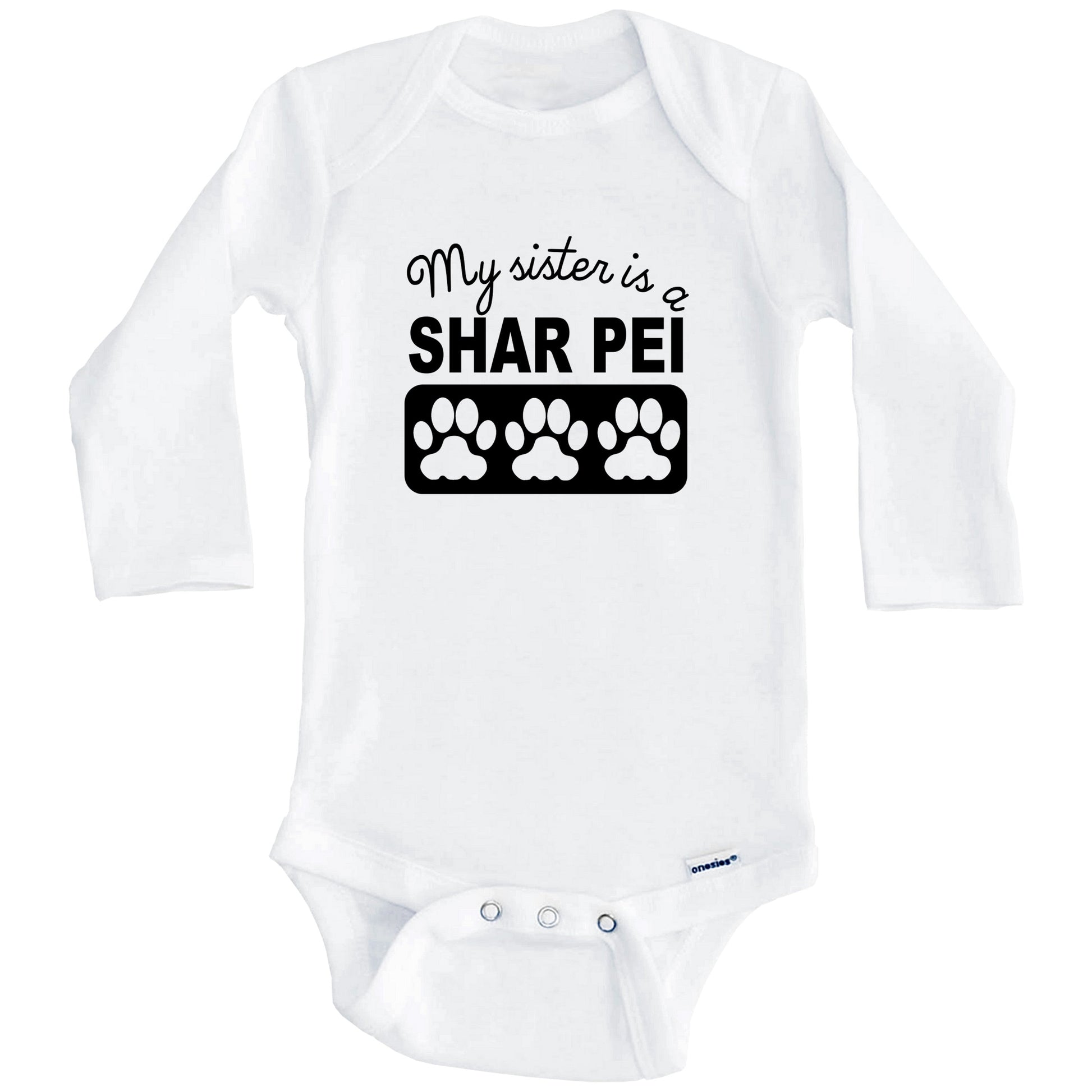 My Sister Is A Shar Pei Baby Onesie (Long Sleeves)
