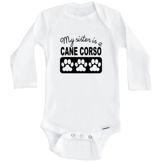 My Sister Is A Cane Corso Baby Onesie (Long Sleeves)