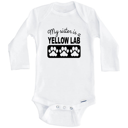 My Sister Is A Yellow Lab Baby Onesie (Long Sleeves)