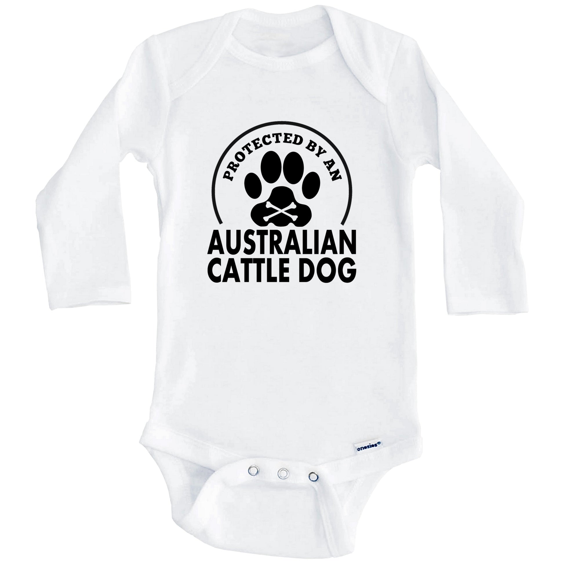 Protected By An Australian Cattle Dog Funny Baby Onesie (Long Sleeves)