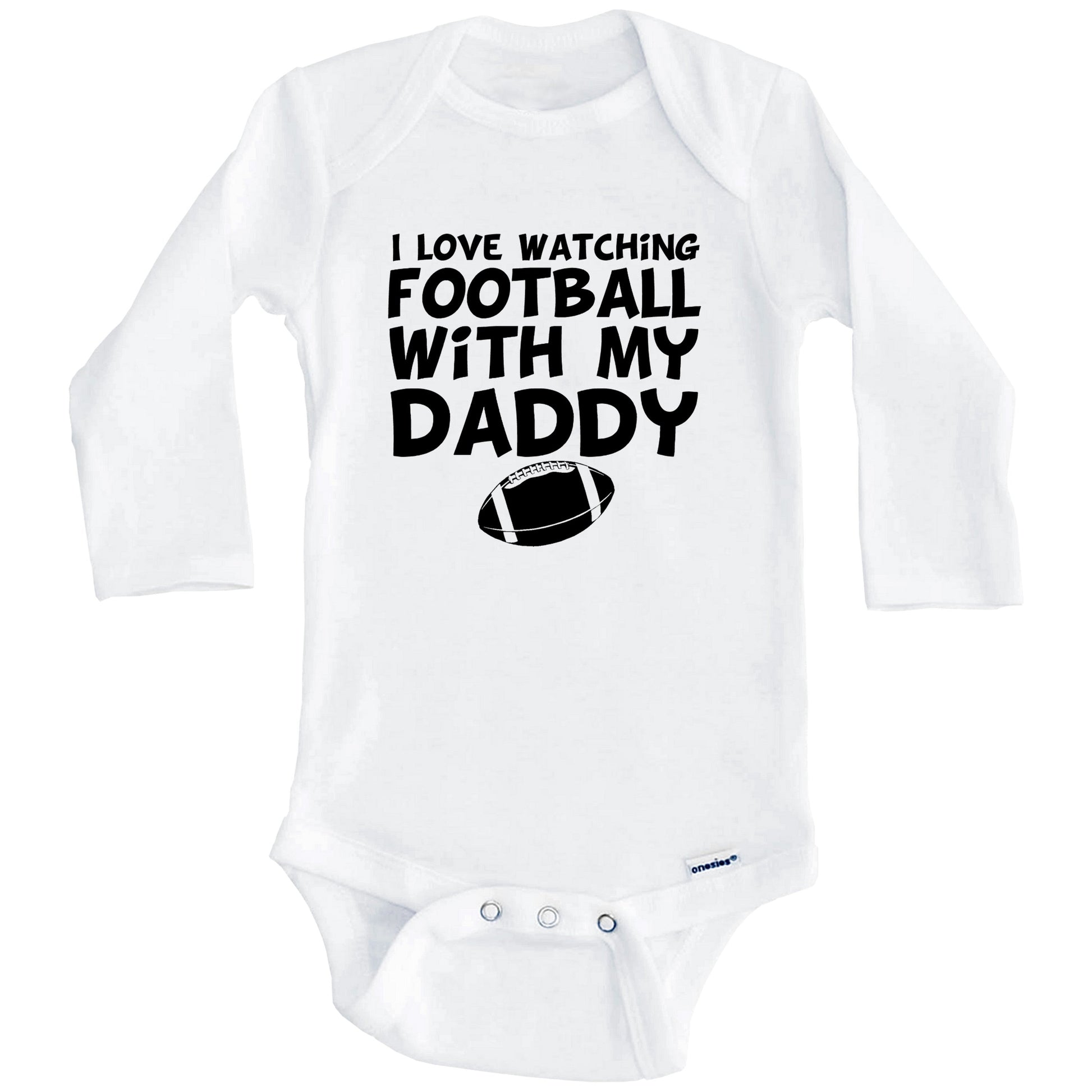 I Love Watching Football With My Daddy Baby Onesie (Long Sleeves)