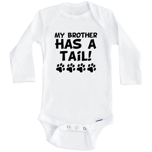 My Brother Has A Tail Funny Dog Baby Onesie (Long Sleeves)