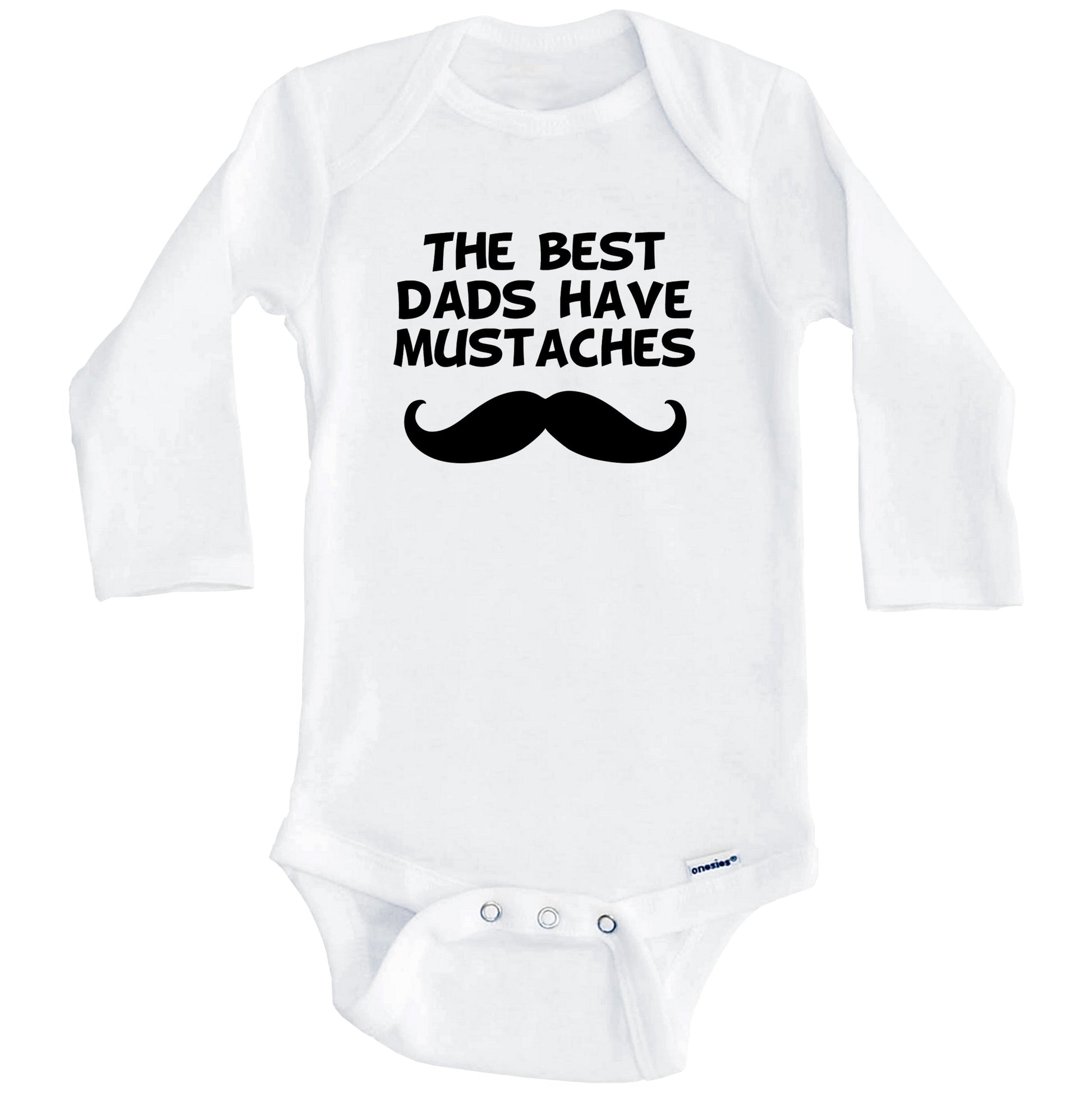 The Best Dads Have Mustaches Baby Onesie (Long Sleeves)