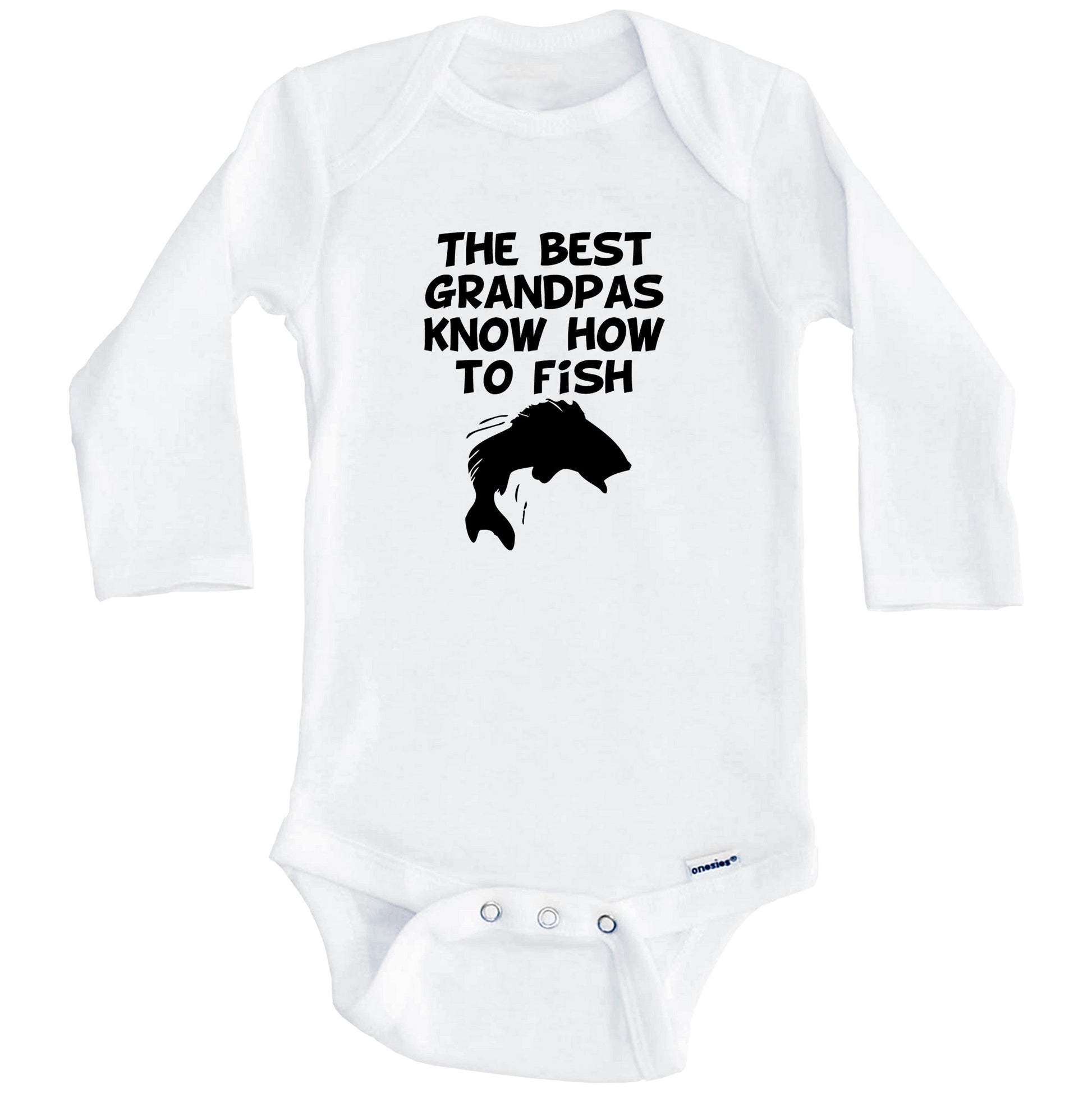 The Best Grandpas Know How To Fish Baby Onesie (Long Sleeves)
