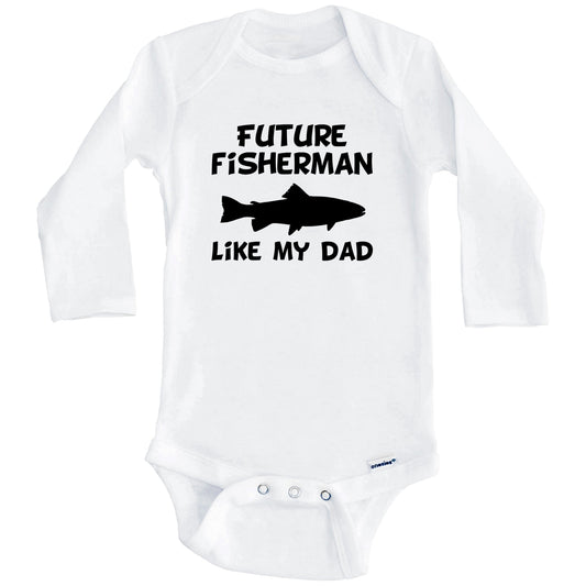 Future Fisherman Like My Dad Fishing Baby Onesie (Long Sleeves)