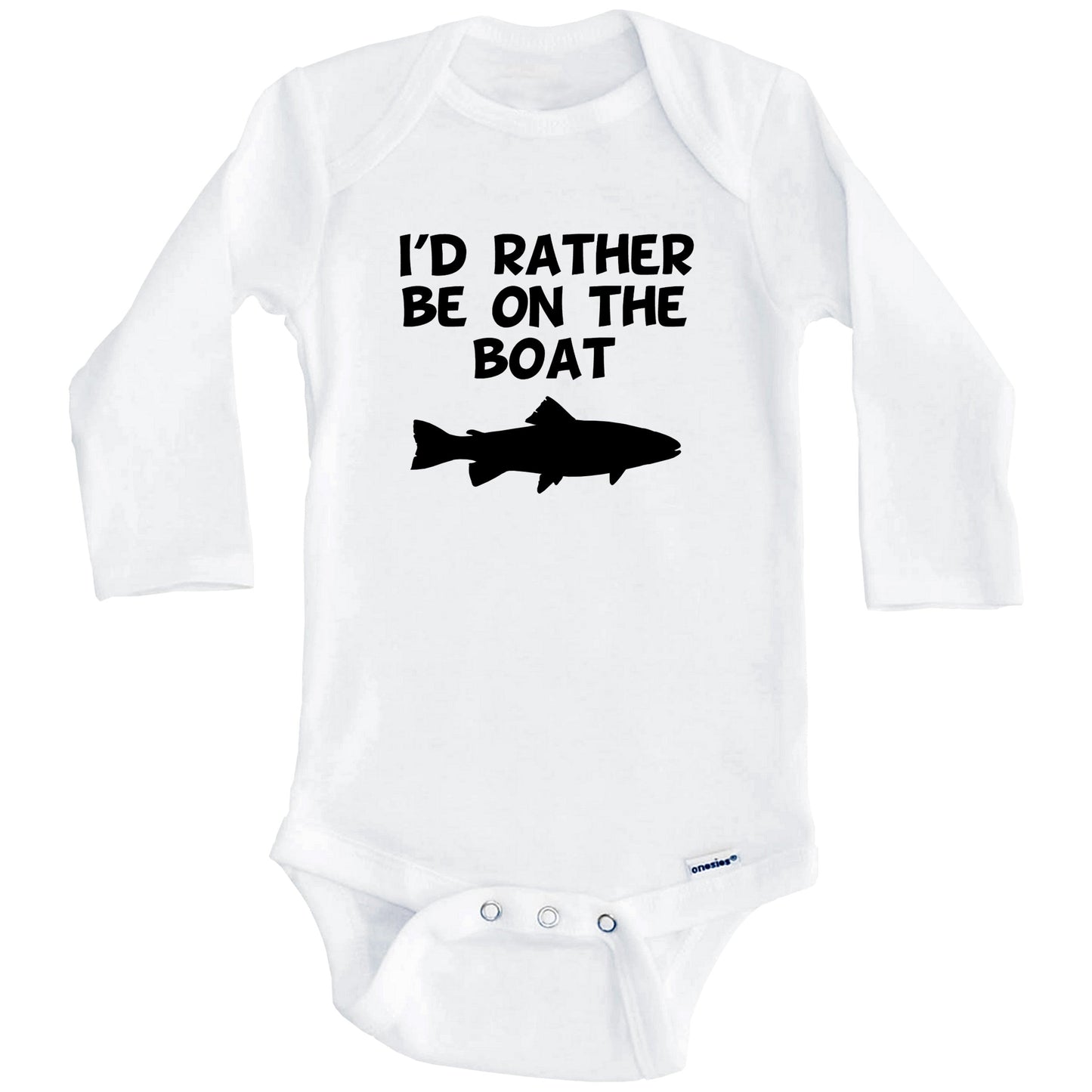 I'd Rather Be On The Boat Fishing Baby Onesie (Long Sleeves)