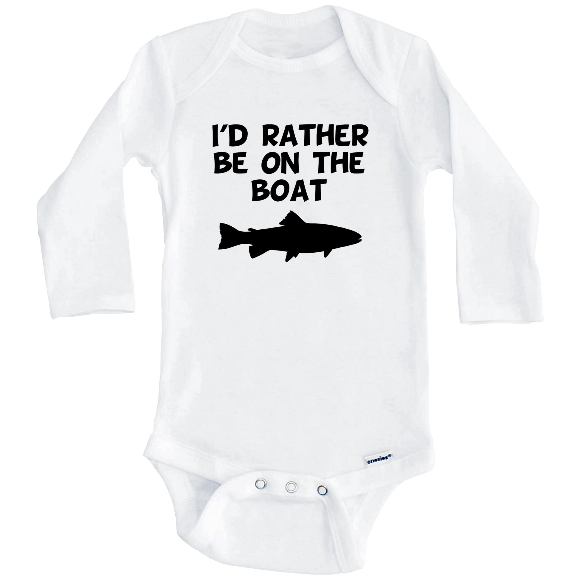 I'd Rather Be On The Boat Fishing Baby Onesie (Long Sleeves)