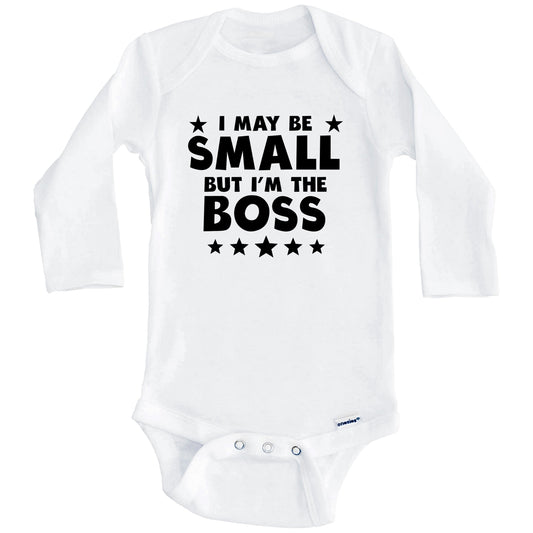 I May Be Small But I'm The Boss Funny Baby Onesie (Long Sleeves)