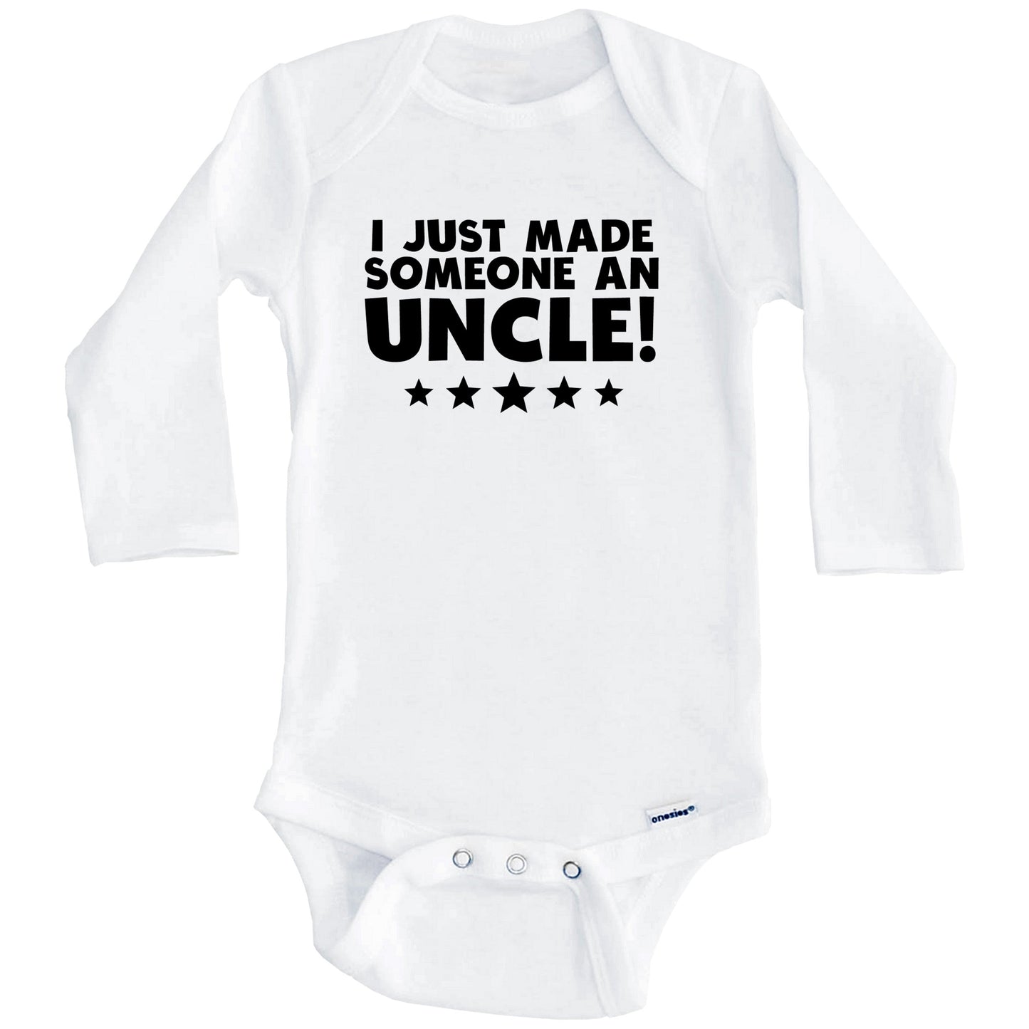I Just Made Someone An Uncle Niece Nephew Baby Onesie (Long Sleeves)